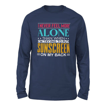 I Never Feel More Alone Than When I'm Trying To Put Sunscreen On My Back Men/Unisex Drop Shoulder Sweatshirt in Navy color